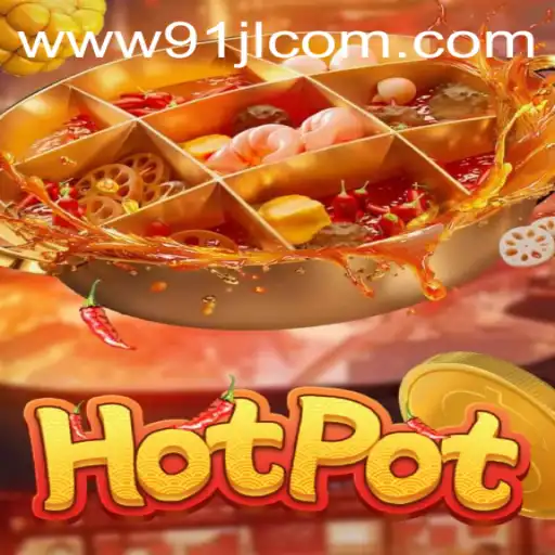 Hotpot: Unveiling the Thrilling Adventure of 91JL.COM